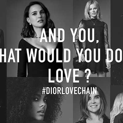 New #DiorLoveChain campaign asks what you would do for love